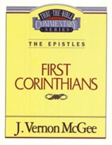 First Corinthians: Thru the Bible Commentary Series