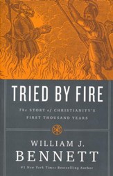 Tried by Fire: The Story of Christianity's First Thousand Years [Paperback]