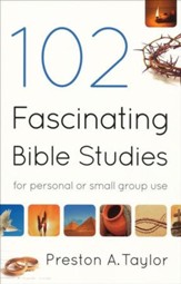 102 Fascinating Bible Studies: For Personal or Small Group Use