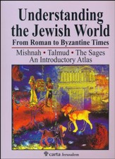 Understanding the Jewish World, From Roman to Byzantine Times An Indroductory Atlas