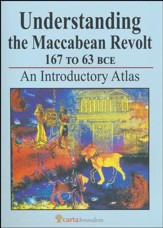 Understanding the Maccabean Revolt: 167 to 63 BCE- An Introductory Atlas