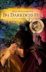 By Darkness Hid (Blood of Kings Series, Book 1)