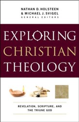 Exploring Christian Theology: Revelation, Scripture, and the Triune God