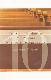 The Ten Commandments for Pastors New to a Congregation