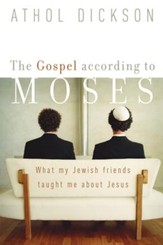 Gospel according to Moses, The: What My Jewish Friends Taught Me about Jesus - eBook