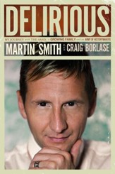 Delirious: My Journey with the Band, a Growing Family, and an Army of Historymakers - eBook