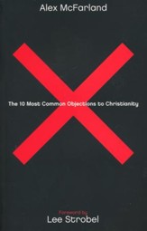 The 10 Most Common Objections to Christianity