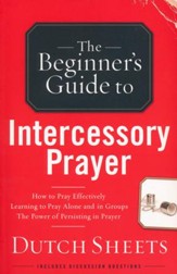 The Beginner's Guide to Intercessory Prayer