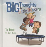 Big Thoughts for Little Thinkers: The Mission