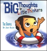 Big Thoughts for Little Thinkers:  The Gospel