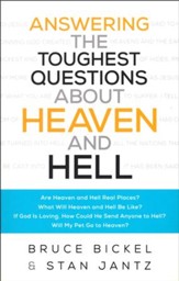 Answering the Toughest Questions About Heaven and Hell