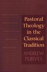 Pastoral Theology In The Classical Tradition
