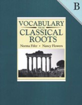 Vocabulary from Classical Roots Book  B (Grade 8; Homeschool  Edition)