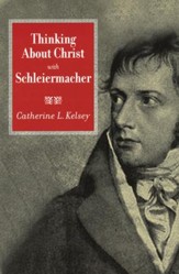 Thinking about Christ with Schleiermacher