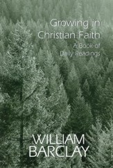 Growing in Christian Faith: A Book of Daily Readings