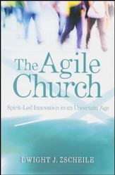 The Agile Church: Spirit-Led Innovation in an Uncertain Age