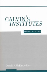Calvin's Institutes, Abridged Edition