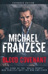 Blood Covenant: The Story of the Mafia Prince Who Publicly Quit the Mob and Lived, Expanded Edition