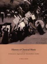 History of Classical Music: A Literature Approach for Intermediate Grades