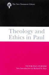 Theology and Ethics in Paul: New Testament Library [NTL]