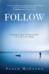 Follow: A Simple and Profound Call to Live Like Jesus - eBook