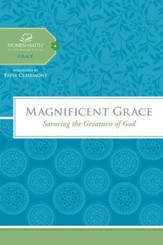 Magnificent Grace: Savoring the Greatness of God - eBook