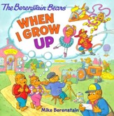 The Berenstain Bears: When I Grow Up