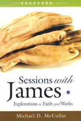 Sessions With James: Explorations in Faith and Works