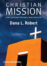 Christian Mission: How Christianity Became a World Religion [Paperback]