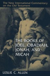 Books of Joel, Obadiah, Jonah, and Micah: New International Commentary on the Old Testament