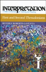 First and Second Thessalonians: Interpretation: A Bible Commentary for Teaching and Preaching (Paperback)