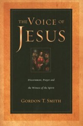 The Voice of Jesus: Discernment, Prayer & the Witness of the Spirit