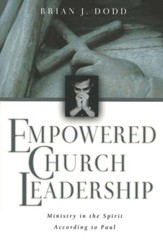 Empowered Church Leadership: Ministry in the Spirit According to Paul
