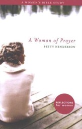 A Woman of Prayer: A Woman's Bible Study