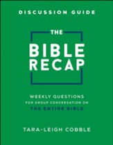 The Bible Recap Discussion Guide: Weekly Questions for Group Conversation on the Entire Bible - Slightly Imperfect