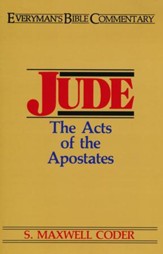 Jude: The Acts of the Apostates (Everyman's Bible Commentary)