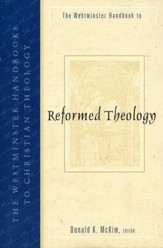 The Westminster Handbook To Reformed Theology