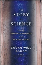 The Story of Science: From the Writings of Aristotle to the Big Bang Theory - Slightly Imperfect