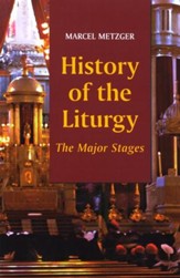 History of the Liturgy: The Major Changes