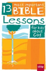 13 Most Important Bible Lessons for Kids About God - digital version - eBook