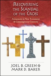 Recovering the Scandal of the Cross: Atonement in New Testament & Contemporary Contexts - PDF Download [Download]
