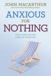 Anxious for Nothing: God's Cure for the Cares of Your Soul - eBook