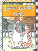Lessons in Responsibility for Girls: Home Economics for Home Schoolers, Level 2 (Ages 8 and Up)