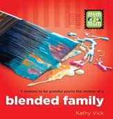 7 Reasons to be Grateful You're the Mother of a Blended Family - PDF Download [Download]