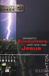 Sudden Impact: Powerful Encounters with the Real Jesus