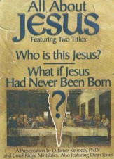 All About Jesus: Who Is This Jesus?/What If Jesus Had  Never Been Born?
