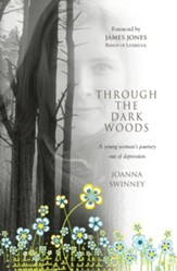Through the Dark Woods: A Young Woman's Journey Out of Depression