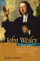 John Wesley: A Biography