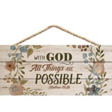 With God, All Things Are Possible, Hanging Sign