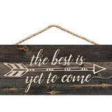 The Best Is Yet To Come, Hanging Sign